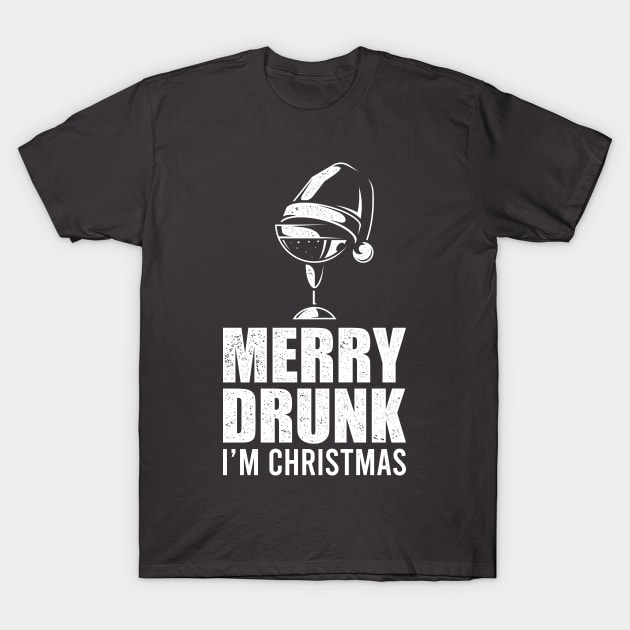 Merry Drunk I'm Christmas Funny X-Mas Gift T-Shirt by RK Design